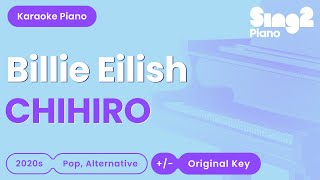 Billie Eilish  CHIHIRO Piano Karaoke [upl. by Orly]