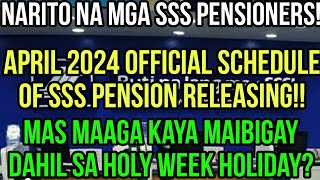 ALL SSS PENSIONERS APRIL 2024 OFFICIAL SCHEDULE OF PENSION RELEASE MAS MAAGA DAHIL SA HOLY WEEK [upl. by Ydwor]