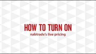 How to turn on nabtrades live pricing [upl. by Kauffmann]