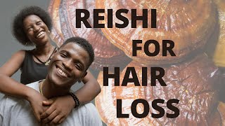 Reishi Mushroom for Male amp Female Hair Loss [upl. by Racklin195]