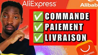 Comment COMMANDER sur AliExpress Payer et Recevoir la LIVRAISON partout au Monde [upl. by Kcirdor]