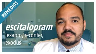 Escitalopram Lexapro Reconter Exodus Uso funcionamento e efeitos colaterais [upl. by Leilani]