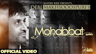 Debi Makhsoospuri  Mohabbat  Official Video  Debi Live  Latest Punjabi Song 2024  Binder Birk [upl. by Etennaej]