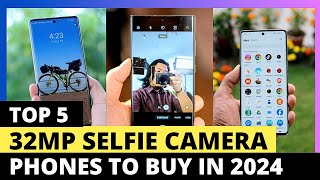 Top 5  Best 32MP Selfie Camera Smartphones to buy in 2024 [upl. by Wentworth957]