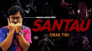 KISAH SERAM SANTAU  SANTAU HORROR STORY [upl. by Alaine]