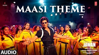 Jawan Maasi Theme Audio  Shah Rukh Khan  Nayanthara  Atlee  Anirudh  Heisenberg [upl. by Ahker627]