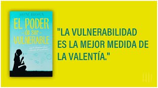 RESUMEN DEL LIBRO  EL PODER DE SER VULNERABLE BRENÉ BROWN [upl. by Adyahs]