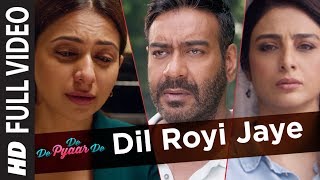 Dil Royi Jaye Full Video  De De Pyaar De I Ajay Devgn Tabu Rakul Preet l Arijit SinghRochak K [upl. by Fellner666]