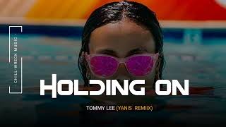 Holding On  Tommy Lee Yanis Remiix 2024 🇻🇺 [upl. by Odlauso]