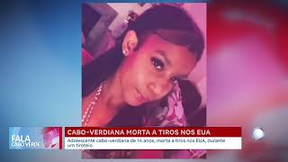 Caboverdiana de 14 anos morta a tiros nos EUA  Fala CV [upl. by Elicec]