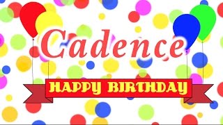 Happy Birthday Cadence Song [upl. by Ellinger]