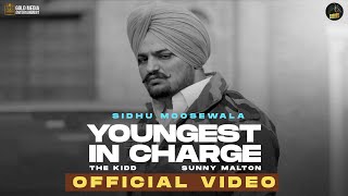 YOUNGEST IN CHARGE OFFICIAL VIDEO SIDHU MOOSE WALA  SUNNY MALTON  LATEST PUNJABI SONGS 2022 [upl. by Nelram92]