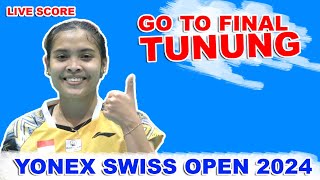 🔴GO TO FINAL Gregoria Mariska TUNJUNG YONEX SWISS OPEN 2024 LIVE SCORE [upl. by Lowery]