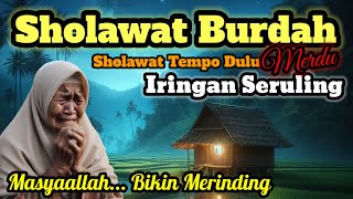 🎼 Sholawat Nabi LAWAS   SHOLAWAT BURDAH  Sholawat Jaman Dulu Paling Sedih Iringan Seruling [upl. by Debra]