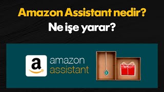 Amazon Assistant nedir nasıl kullanılır [upl. by Adiraf591]