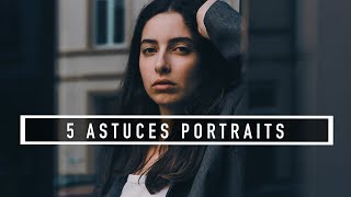 5 ASTUCES pour de meilleurs PORTRAITS [upl. by Brock977]