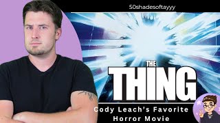 Cody Leachs Favorite Horror Movie The Thing [upl. by Aketahs856]