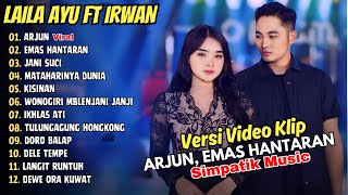 LAILA AYU KDI FT IRWAN  ARJUN  EMAS HANTARAN SIMPATIK MUSIC FULL ALBUM [upl. by Acirtap]