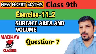 surface area and volume class 9 exercise 112 question no 7 [upl. by Chapa384]