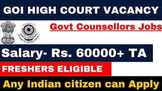 High Court Govt Counselor Vacancy 2024  Govt Court Counselor  Salary 60000TA  Freshers Eligible [upl. by Yendis178]