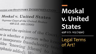 Moskal v United States  Are Some Words Legal Terms of Art [upl. by Htebzile]