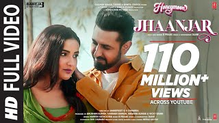 Jhaanjar Full Video Honeymoon ਹਨੀਮੂਨ  B Praak Jaani  Gippy Grewal Jasmin Bhasin  Bhushan K [upl. by Fortier]