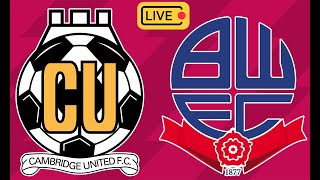 CAMBRIDGE UNITED vs BOLTON WANDERERS  LIVE STREAM  Denveloper [upl. by Lotz]