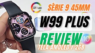 REVIEW IWO W99 PLUS SÉRIE 9 45mm Tela AMOLED HD Micro OS 10 2Gb MEMÓRIA Chat GPT CLONE 11 TOP [upl. by Marcile]