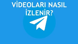 Telegram Videoları Nasıl İzlenir [upl. by Dnalyag]