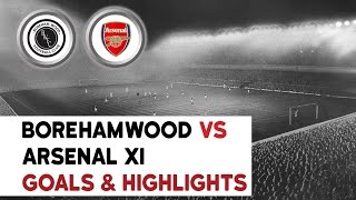 Boreham Wood 13 Arsenal XI  Goals amp Highlights [upl. by Alisander]