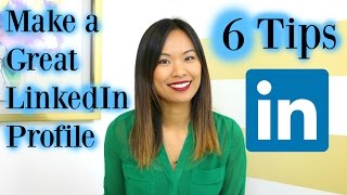 How to Make a Great LinkedIn Profile  6 LinkedIn Profile Tips [upl. by Bertrando339]