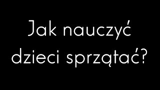 Jak nauczyć dzieci sprzątać  Minutaty 009 [upl. by Vittoria]