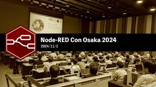 NodeRED Con Osaka 2024 [upl. by Ledoux]