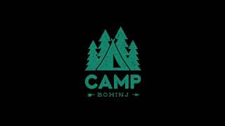 Wellcome to Camp Zlatorog Bohinj [upl. by Reube]