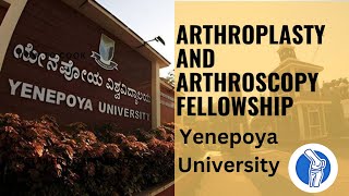 YENEPOYA UNIVERSITY  Arthroplasty and Arthroscopy fellowship review [upl. by Chick]