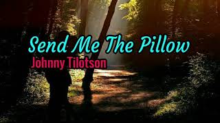 Send Me The Pillow  Johnny Tilotson lyrics [upl. by Other809]