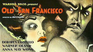 Old San Francisco 1927 DOLORES COSTELLO🍕ANNA MAY WONG [upl. by Sherurd]