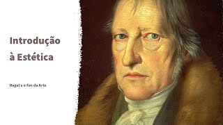 Introdução à Estética — Hegel e o Fim da Arte [upl. by Anilad538]