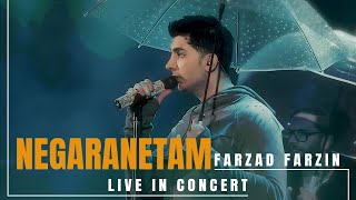 Farzad Farzin – Negaranetam Live in Concert اجرای زنده آهنگ نگرانتم فرزاد فرزین در کنسرت تهران [upl. by Adnawaj]