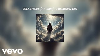 Deli Stacks ft ADN  Following God [upl. by Jasen]