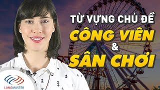 Langmaster  Từ vựng tiếng Anh chủ đề Công Viên amp Sân Chơi Học tiếng Anh cho người mới bắt đầu 1 [upl. by Bone]