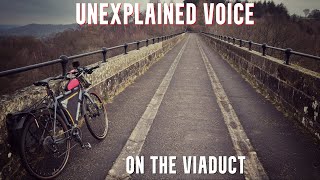 Unexplained voice on the viaduct… [upl. by Sal709]