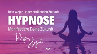 🌠 Manifestiere Deine Traumzukunft Hypnose für eine Erfüllende und Erfolgreiche Zukunft [upl. by Dafna]