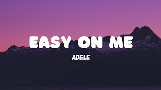 Adele  Easy on Me Lyrics [upl. by Simaj471]