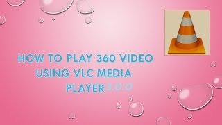 How To Play 360• Video Using Vlc Media Player 300 [upl. by Zetnauq]