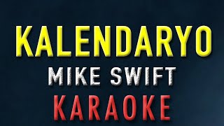 Kalendaryo  Mike Swift  KARAOKE  Instrumental [upl. by Anavi313]