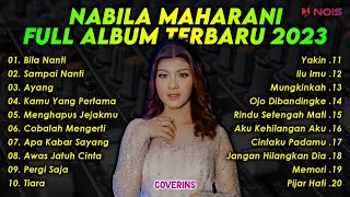 Nabila Maharani  Bila Nanti Sampai Nanti Ayang  Full Album Terbaru 2023 Tanpa Iklan [upl. by Jovi]