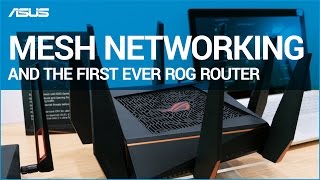 CES 2017 Mesh Networking and the first ever ROG Router [upl. by Kym]