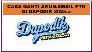 Cara Ganti Akun atau Email PTK di Dapodik 2025 [upl. by Einnek]