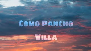 Chino pacas Como Pancho Villa letralyrics [upl. by Harrell]